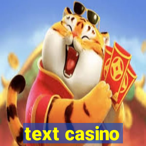 text casino