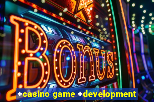 +casino game +development