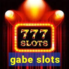 gabe slots