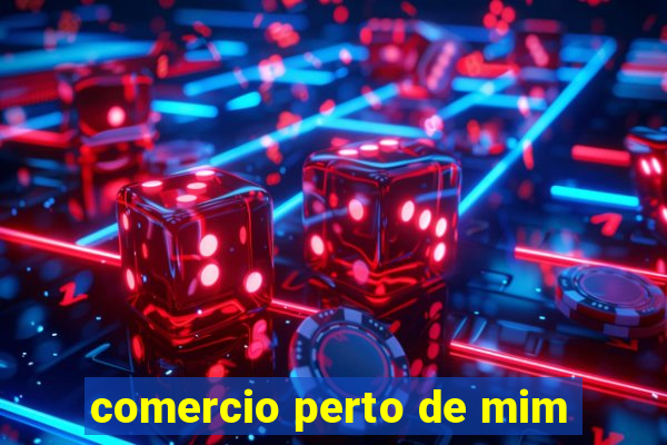 comercio perto de mim