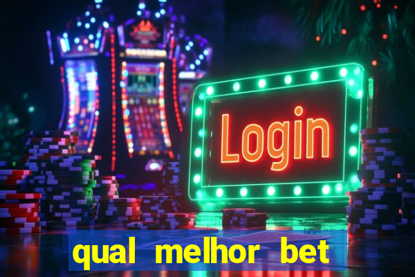 qual melhor bet para ganhar dinheiro