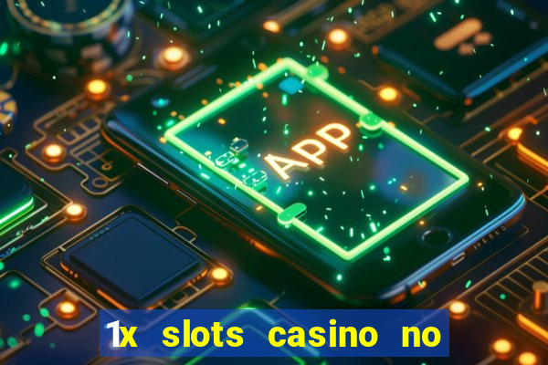 1x slots casino no deposit bonus