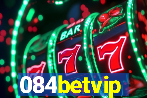 084betvip