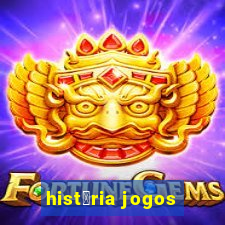 hist贸ria jogos