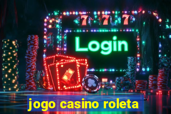 jogo casino roleta