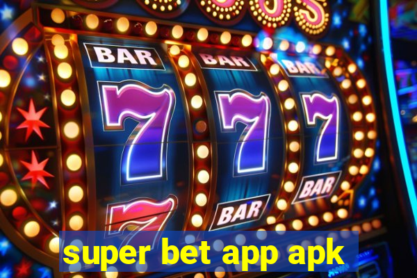 super bet app apk