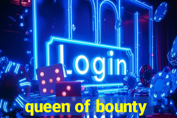 queen of bounty