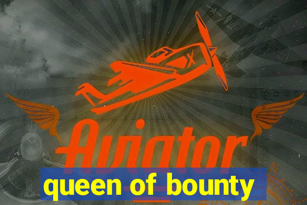 queen of bounty