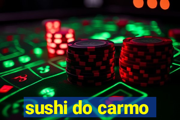 sushi do carmo