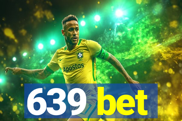 639 bet