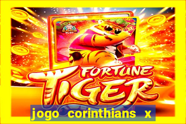 jogo corinthians x fortaleza ao vivo gratis