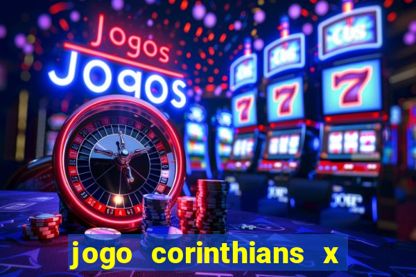 jogo corinthians x fortaleza ao vivo gratis