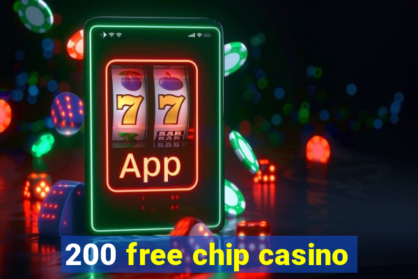 200 free chip casino