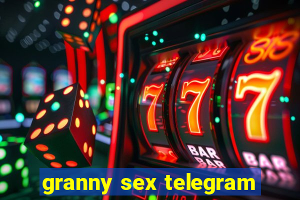 granny sex telegram