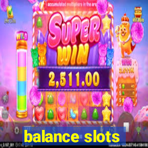 balance slots