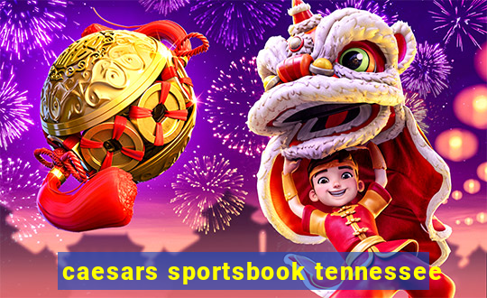 caesars sportsbook tennessee