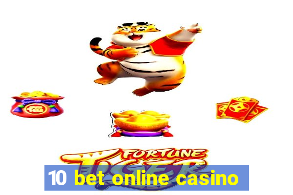 10 bet online casino