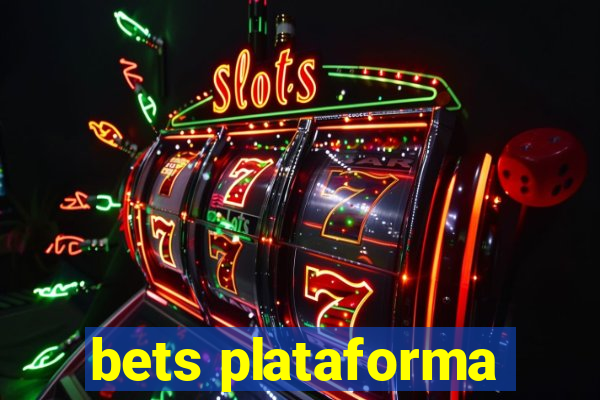 bets plataforma