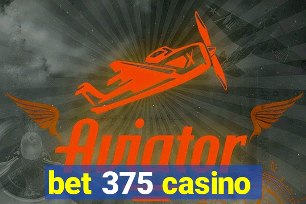 bet 375 casino