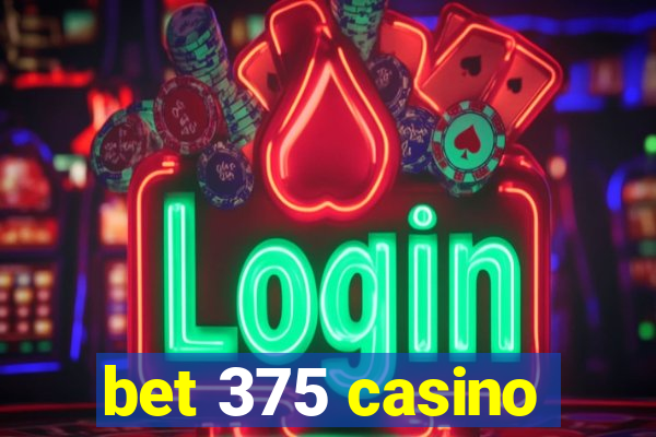 bet 375 casino