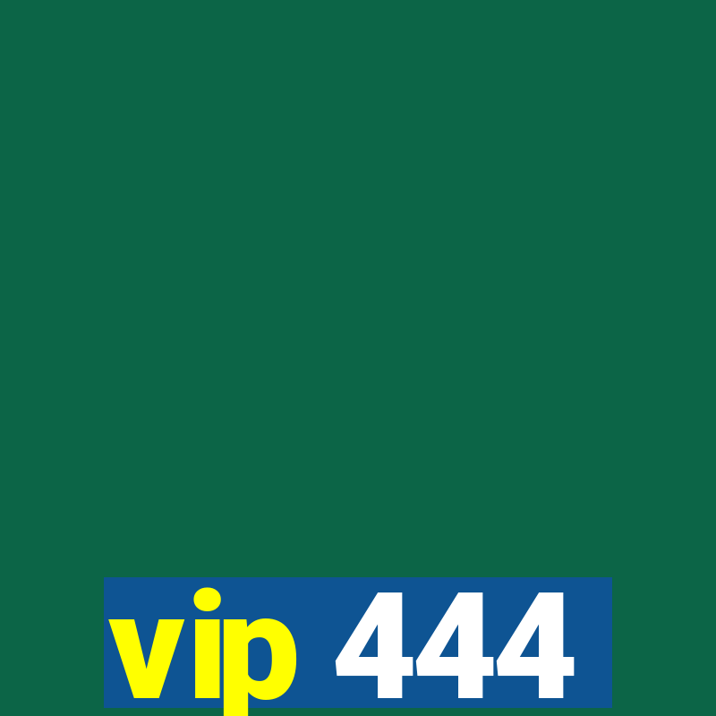 vip 444