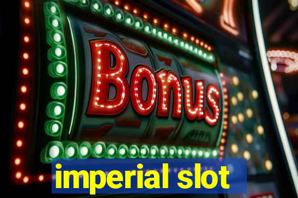 imperial slot