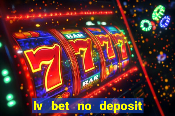 lv bet no deposit bonus code