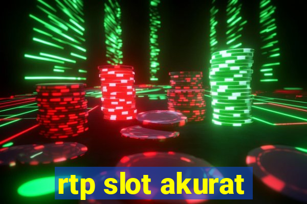 rtp slot akurat