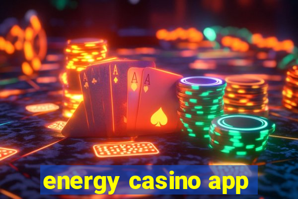 energy casino app