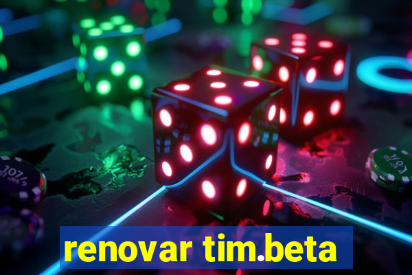 renovar tim.beta