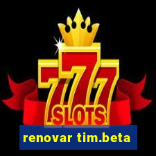 renovar tim.beta