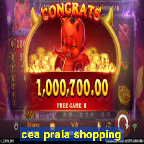 cea praia shopping