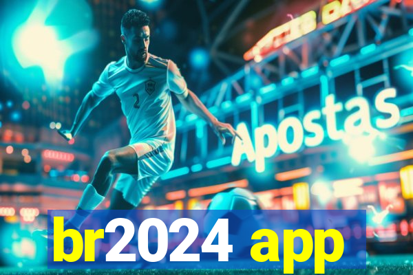 br2024 app