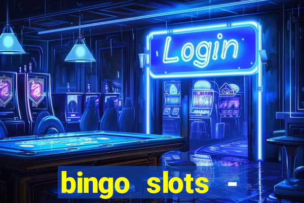 bingo slots - casino online