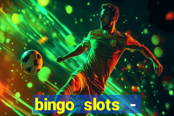 bingo slots - casino online