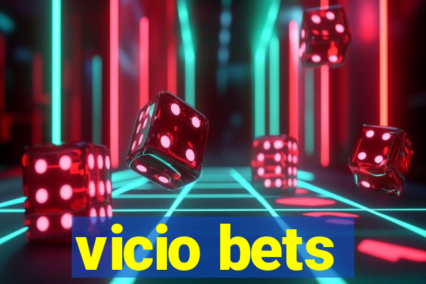 vicio bets