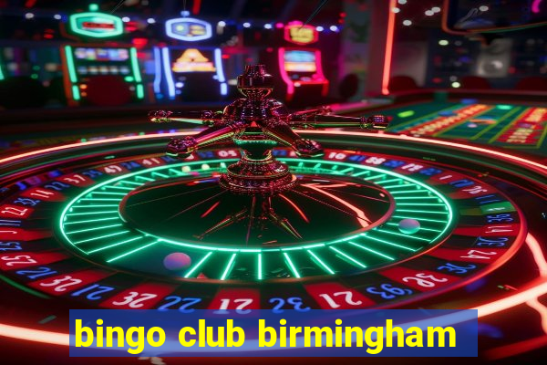 bingo club birmingham