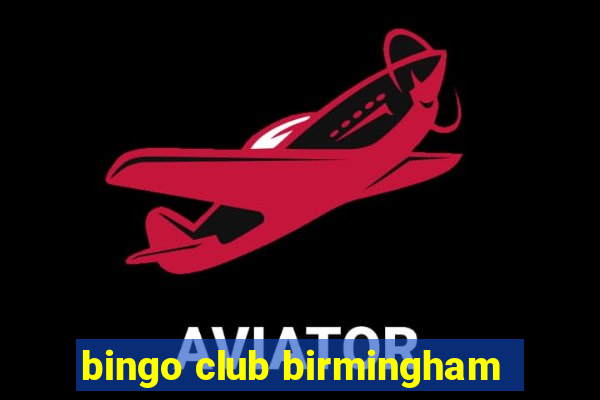 bingo club birmingham