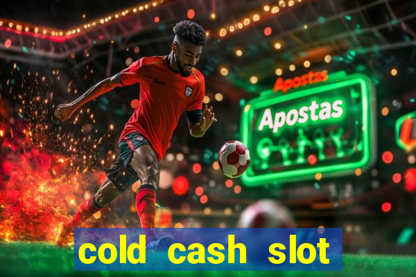 cold cash slot free play