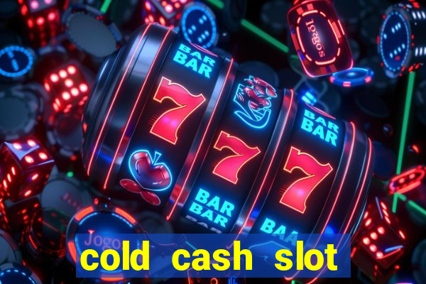 cold cash slot free play