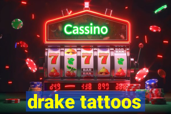 drake tattoos