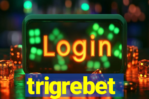 trigrebet