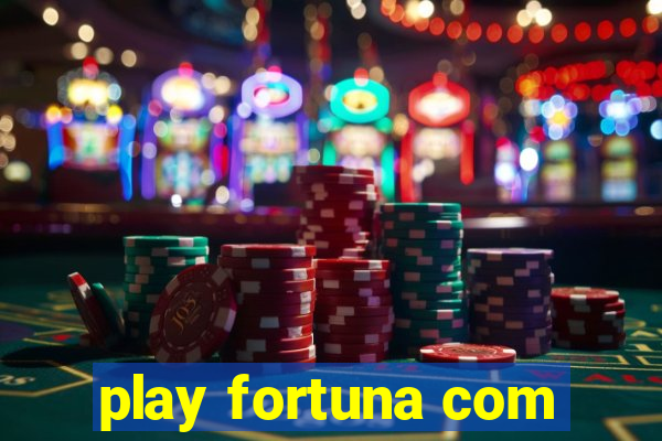 play fortuna com