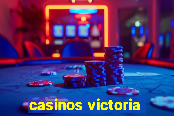 casinos victoria