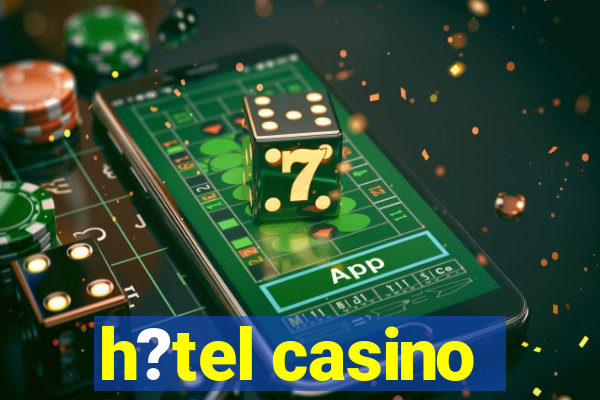 h?tel casino