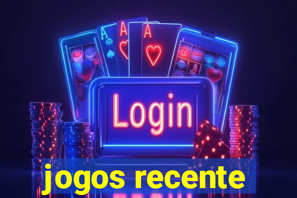 jogos recente