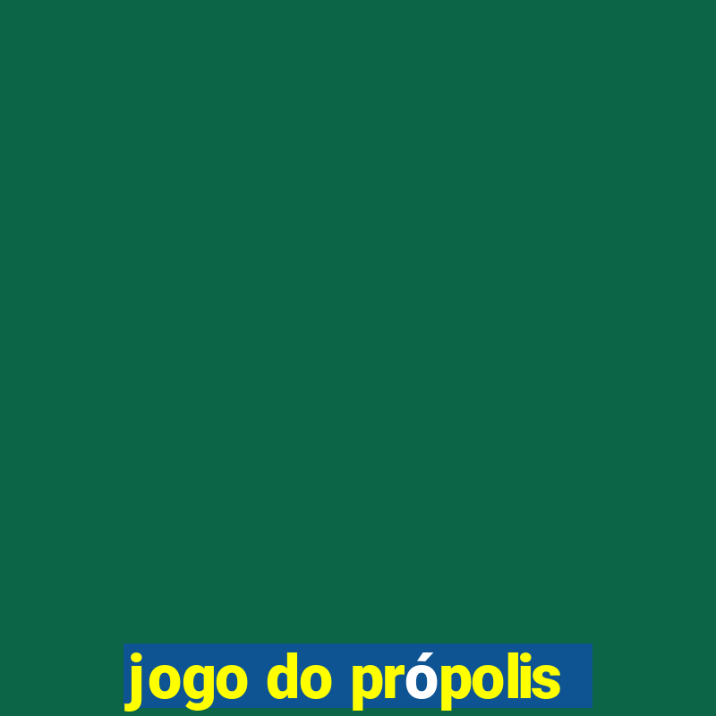 jogo do própolis