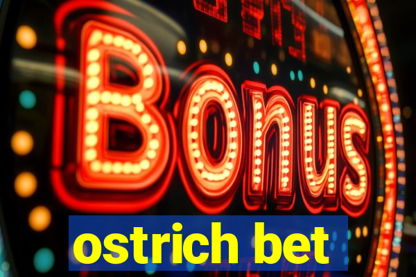 ostrich bet