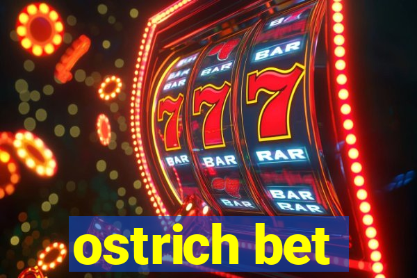 ostrich bet