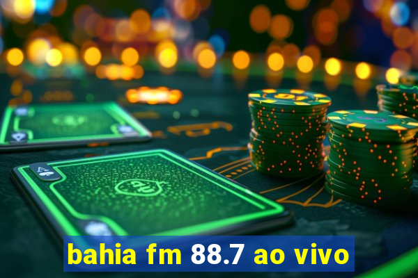 bahia fm 88.7 ao vivo